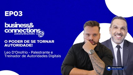Podcast Business Connections: Como Construir uma Marca Forte e Autoridade Digital com Leo D'Onofrio 🎙️