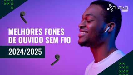 MELHORES FONES DE OUVIDO SEM FIO 2024/2025