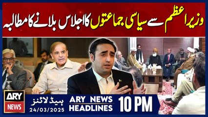 Bilawal Bhutto's Big Demands | ARY News 10 PM Headlines | 24th March 2025