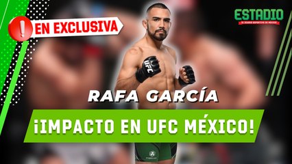 Rafa García promete un show inolvidable en UFC México