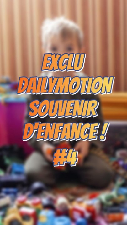 Souvenir d’enfance ! #4 #ExcluDailymotion #Exclu #Dailymotion