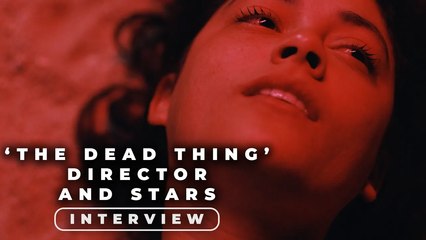 'The Dead Thing' Director and Stars Talk Their New Dating Horror Story