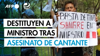 Congreso del Perú destituye a ministro del Interior tras asesinato de cantante por sicarios
