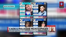 Detienen a 6 policías municipales en Ensenada, Baja California, por desaparición forzada