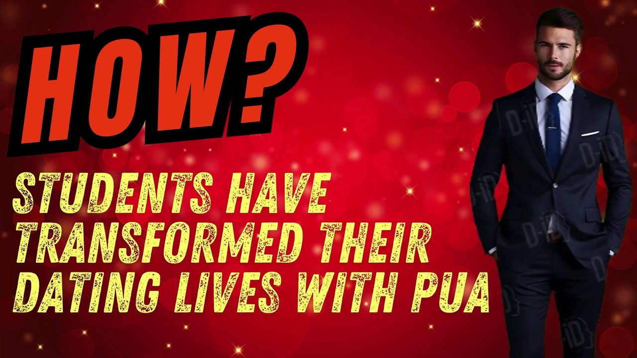 How Students Have Transformed Their Dating Lives with PUA