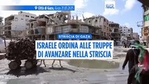 Israele ordina all'esercito di avanzare più in profondità a Gaza: si espande la nuova operazione