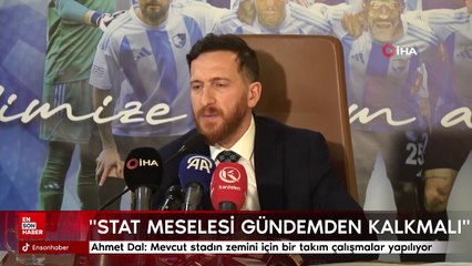 Ahmet Dal: Stat meselesi gündemden kalkmalı