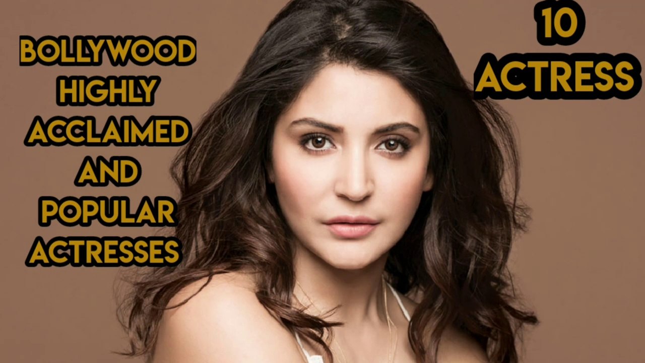 Top 10 Bollywood Actresses Who Are Highly Acclaimed And Popular, Beautiful Nice Actress, Top 10