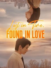Lost In Time, Found In Love  (2025) - Full Movie [China Drama]