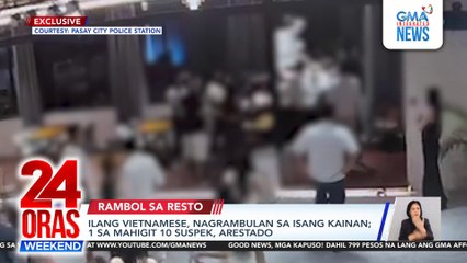 Ilang Vietnamese, nagrambulan sa isang kainan; 1 sa mahigit 10 suspek, arestado | 24 Oras Weekend