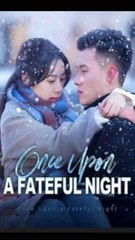 once upon a fateful night chinese drama 1/2