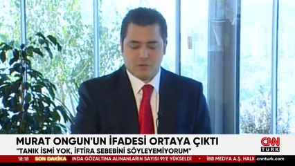 Murat Ongun’un emniyetteki ifadesi ortaya çıktı