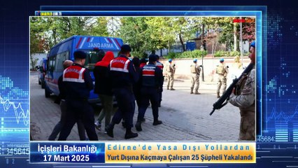 Edirne’de Yasa Dışı Yollardan Yurt Dışına Kaçmaya Çalışan 25 Şüpheli Yakalandı