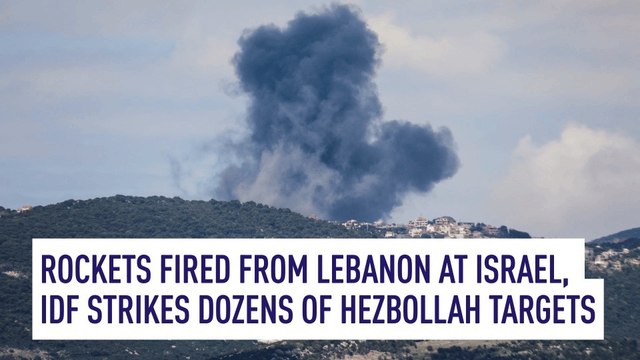 Rockets fired at northern Israel, IDF strikes Hezbollah targets in Lebanon