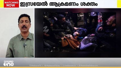 ഗസ്സയിൽ ഇസ്രായേൽ ആക്രമണം ശക്തം