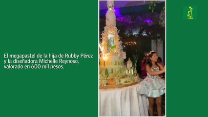 "El megapastel de la hija de Rubby Pérez y la diseñadora Michelle Reynoso, valorado en 600 mil pesos"