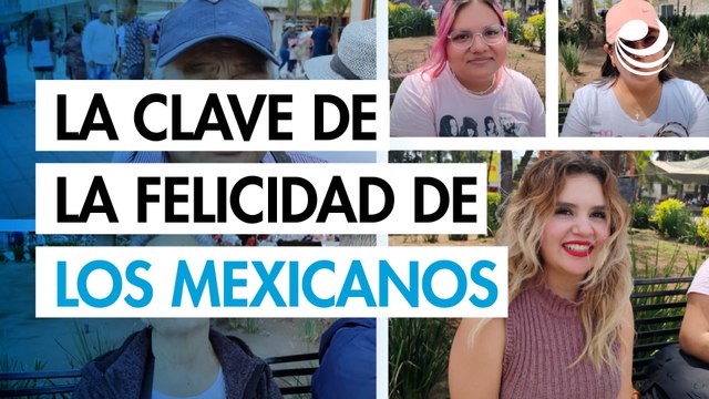 México entre los 10 países más felices del mundo: ¿Cuál es la clave de nuestra felicidad?