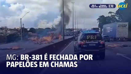 BR-381 é fechada por papelões em chamas