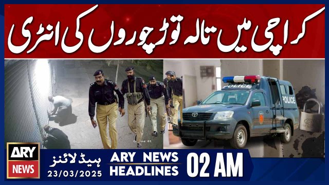 Entry of lock-breaking thieves in Karachi - ARY News 2 AM Headlines | 23rd March 2025