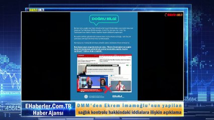 DMM'den Ekrem İmamoğlu'nun yapilan sağlık kontrolu hakkindaki iddialara ilişkin açıklama