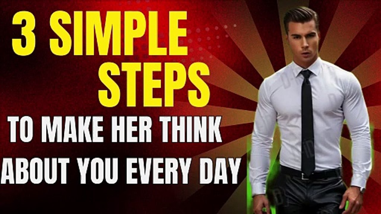 3 Simple Steps to Make Her Think About You Every Day