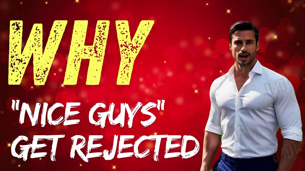 Why “Nice Guys” Get Rejected – Do THIS Instead