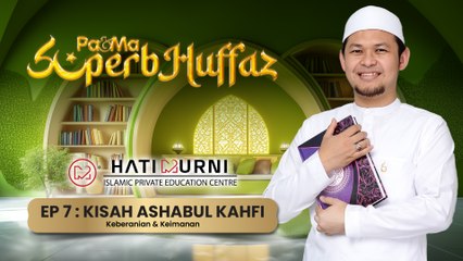 Kisah Ashabul Khafi: Keberanian dan Keimanan | Superb Huffaz | Episode 7