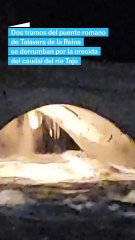Se derrumba el puente romano de Talavera de la Reina