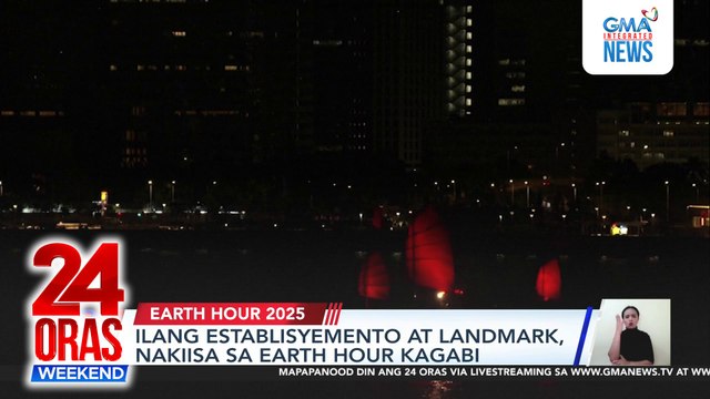Ilang establisyemento at landmark, nakiisa sa Earth Hour kagabi | 24 Oras Weekend