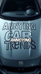 Top 5 Most Annoying Car Trends