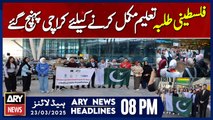 Palestinian Students Reach Karachi for Education | ARY News 8 PM Headlines | 23rd March 2025