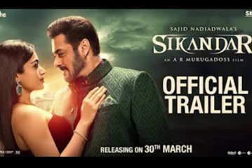 Sikandar Official Trailer: Salman Khan & Rashmika in Action-Packed Drama 🎬