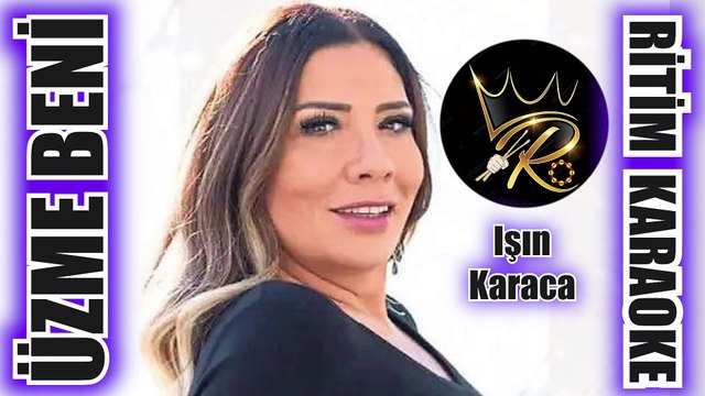 Üzme Beni Sensizliği Ben Seçmedim - Işın Karaca ✩ Ritim Karaoke (Hicaz 8/8 Düyek Beste Zekai Tunca)