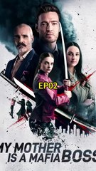 MY MOTHER IS A MAFIA BOSS EP02