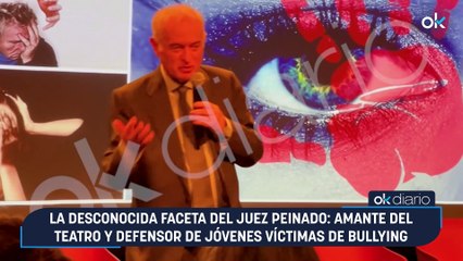 La desconocida faceta del juez Peinado: amante del teatro y defensor de jóvenes víctimas de bullyIng