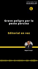 Editorial | Grave peligro por la peste porcina