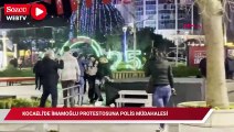Kocaeli'de İmamoğlu'protestosuna polis müdahalesi