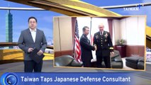 Taiwan Taps Former Japanese Military Chief as Consultant