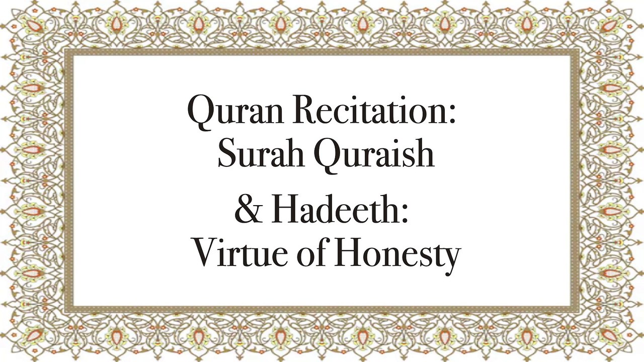 Quran Recitation: Surah Quraish & Hadeeth: Virtue of Honesty