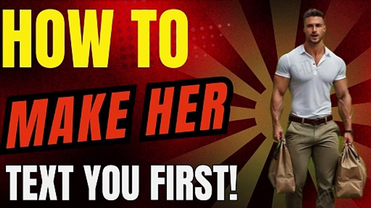 How to make her text you first!