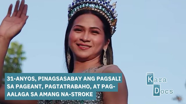 31-anyos, pinagsasabay ang pagsali sa pageant, pagtatrabaho, at pag-aalaga sa amang na-stroke | Kara Docs