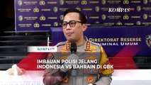 Imbauan Polisi Jelang Timnas Indonesia Lawan Bahrain dalam Kualifikasi Piala Dunia 2026 di GBK