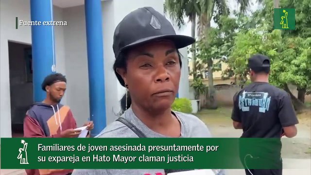 Familiares de joven asesinada presuntamente por su expareja en Hato Mayor claman justicia -