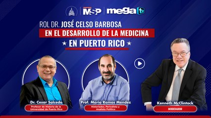 Gobierno y Salud: Rol Dr. José Celso Barbosa en el desarrollo de la medicina en Puerto Rico