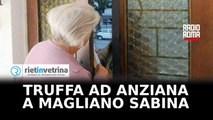 Magliano Sabina, 50enne campano truffa anziana rubandole 2.000 euro