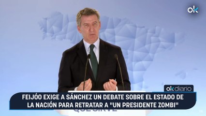 Feijóo exige a Sánchez un debate sobre el estado de la Nación para retratar a "un presidente zombi"