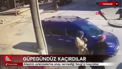 Tekirdağ'da ailesinin evlenmelerine onay vermediği Sevgi'yi kaçırdılar