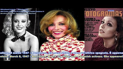 Silvia Tortosa - Modella (Barcellona, 8 marzo 1947 – Barcellona, 23 marzo 2024) 77anni