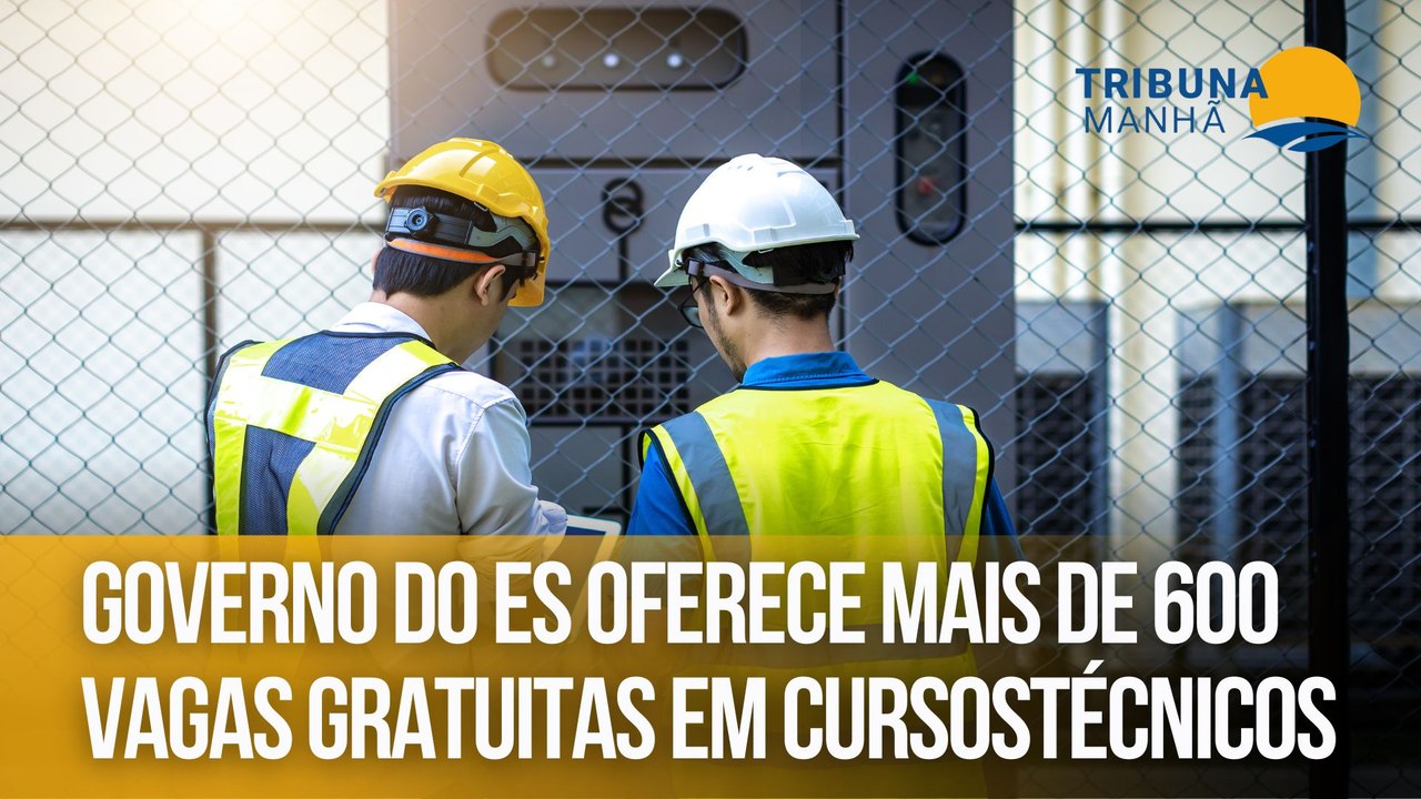 Governo do ES oferece mais de 600 vagas gratuitas em cursos técnicos
