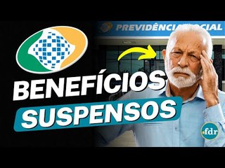 INSS CONFIRMA SUSPENSÃO DE BENEFÍCIOS COMO BPC, AUXÍLIO-DOENÇA E APOSENTADORIAS